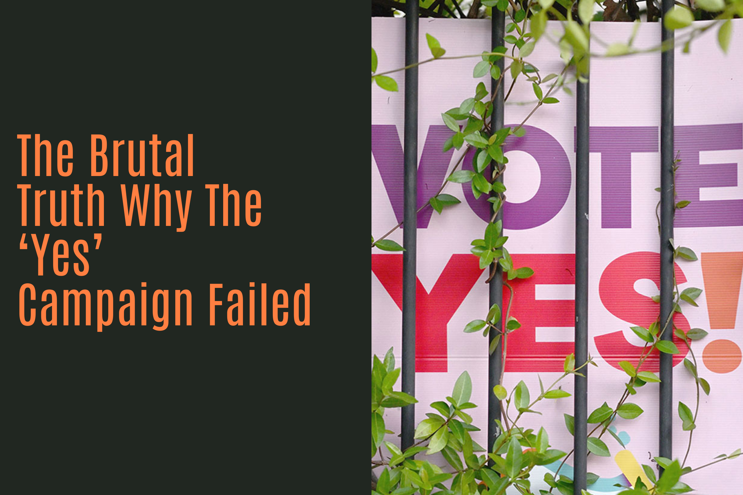 ‘Never had a chance’: The brutal truth why the ‘Yes’ campaign failed