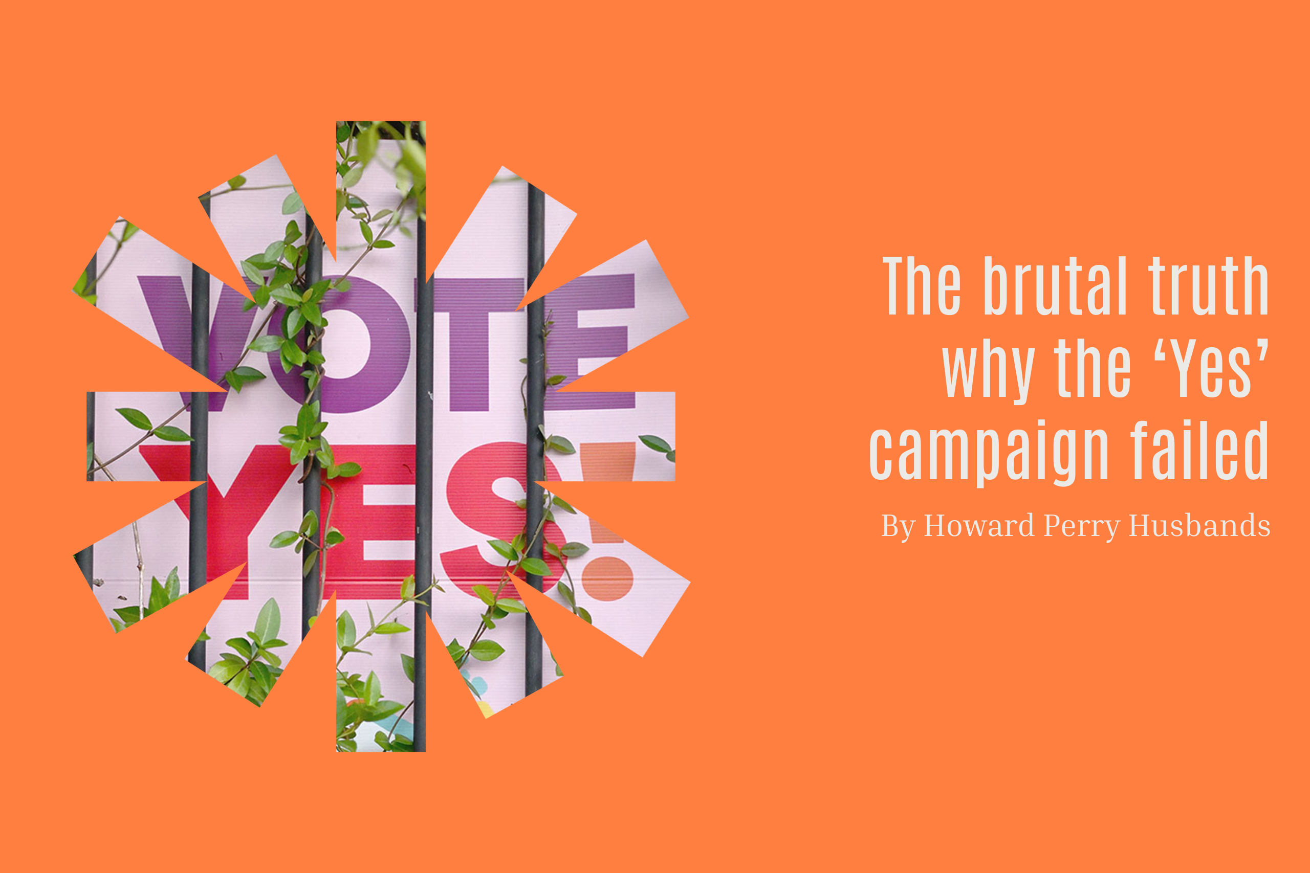 ‘Never had a chance’: The brutal truth why the ‘Yes’ campaign failed